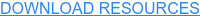DOWNLOAD RESOURCES